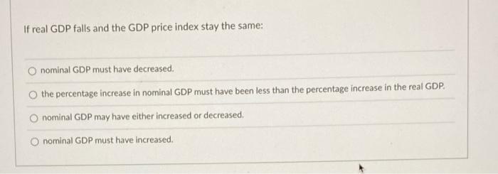 Solved If real GDP falls and the GDP price index stay the | Chegg.com