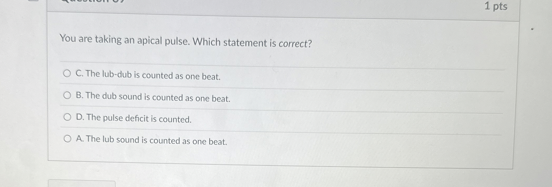 Solved 1 ﻿ptsYou are taking an apical pulse. Which statement