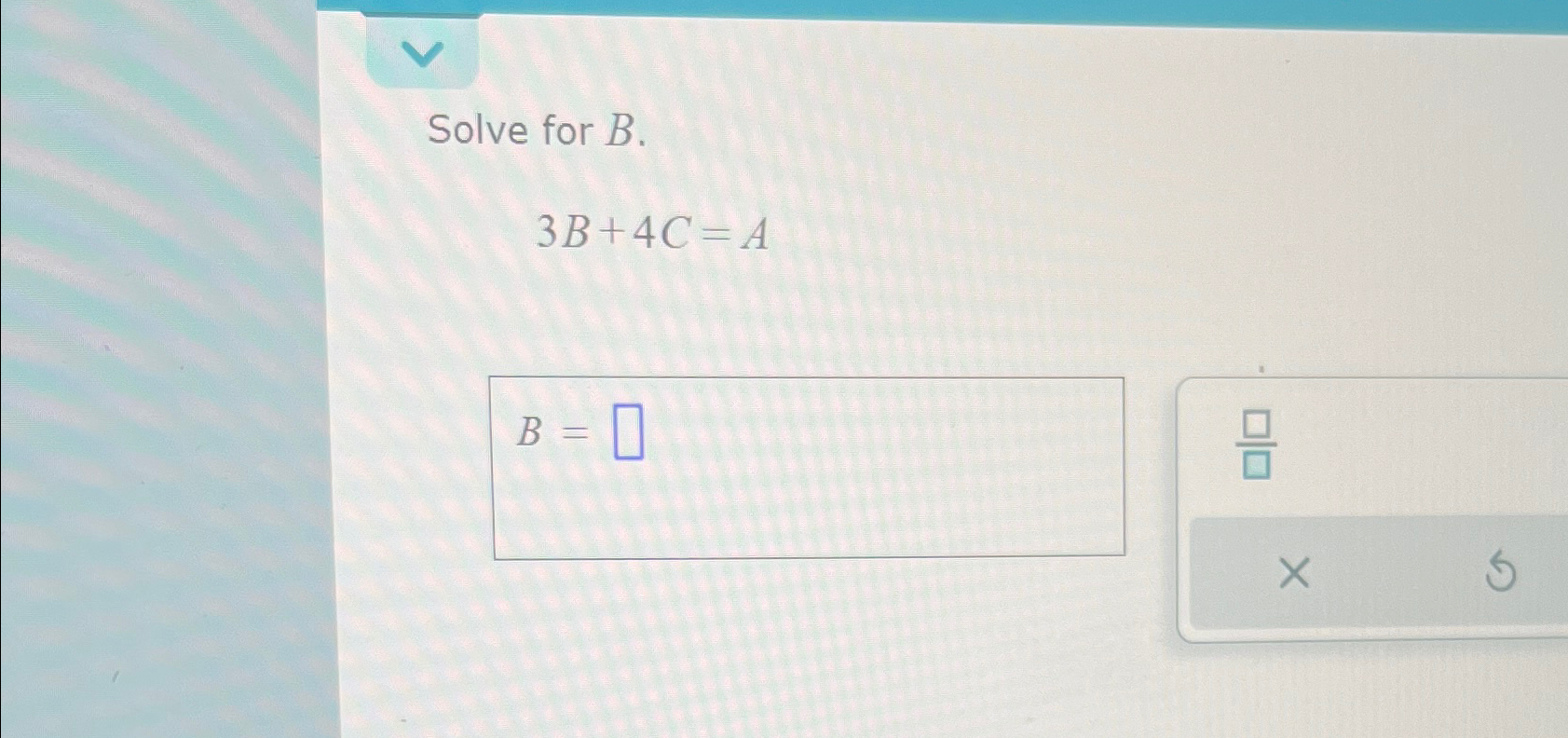 Solved Solve For B.3B+4C=A | Chegg.com