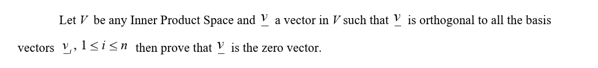 Solved Let V be any Inner Product Space and V a vector in V | Chegg.com