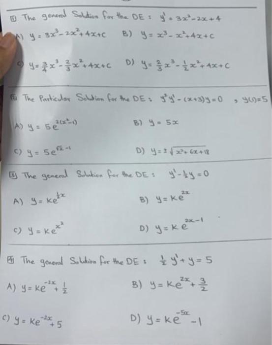 (11) The genered Soldion for tha DE: \( y^{\prime}=3 x^{2}-2 x+4 \) A) \( y=3 x^{3}-2 x^{2}+4 x+c \) B) \( y=x^{3}-x^{2}+4 x+