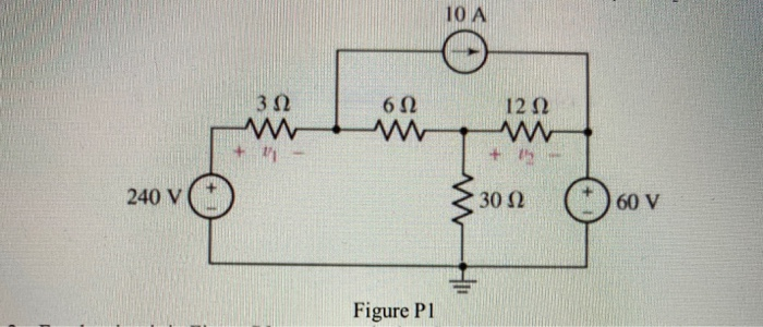 Solved 10 Α 3 Ω 12 Ω 6 Ω W 240 V ξ30Ω Οσον Figure P1 4. | Chegg.com