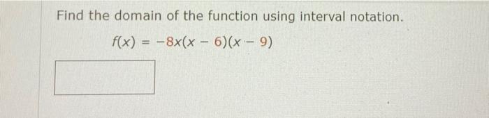 Solved Find the domain of the function using interval | Chegg.com