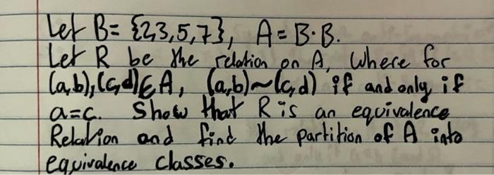 Solved Let B = {2,3,5,7}, A= B.B. Let R Be The Relation On A | Chegg.com