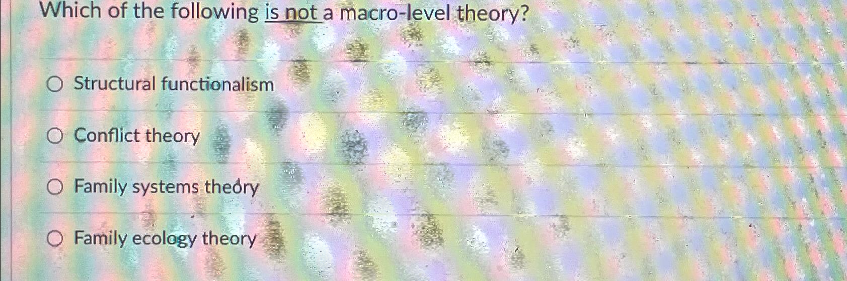 Solved Which of the following is not a macro-level | Chegg.com