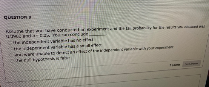 Solved QUESTION 9 Assume that you have conducted an | Chegg.com