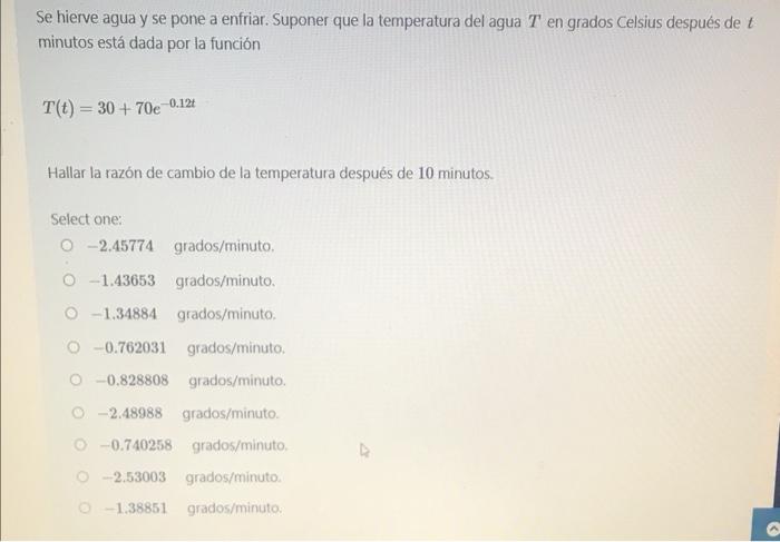 Se hierve agua y se pone a enfriar. Suponer que la temperatura del agua T en grados Celsius después de t minutos está dada po