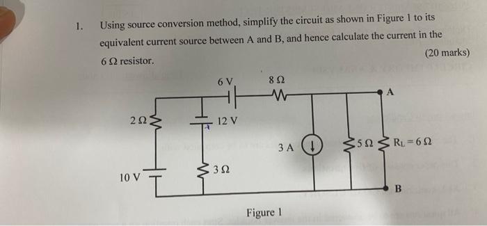 Solved 1. Using source conversion method, simplify the | Chegg.com