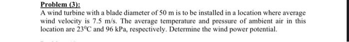 Solved Problem (3): A wind turbine with a blade diameter of | Chegg.com