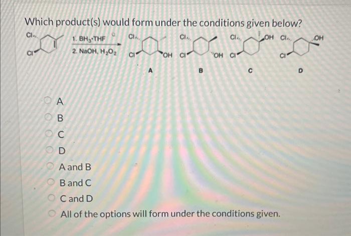 Solved Which Product(s) Would Form Under The Conditions | Chegg.com