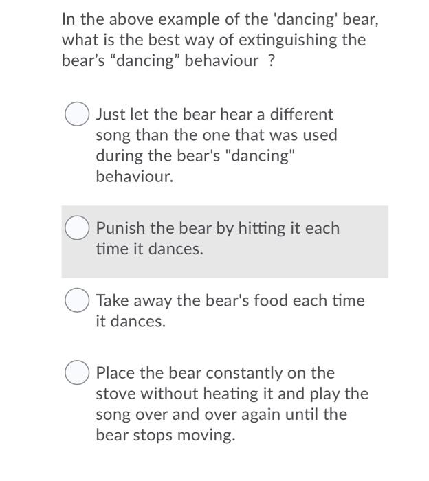 Solved In the above example of the 'dancing' bear, what is