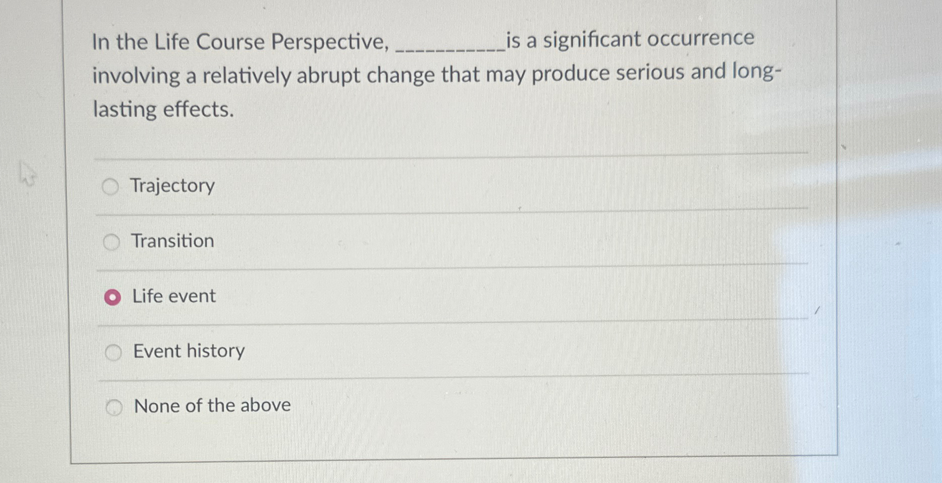 Solved In the Life Course Perspective, q, ﻿is a significant | Chegg.com