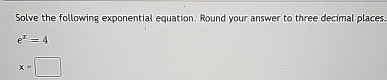 Solved Solve the following exponential equation. Round your | Chegg.com