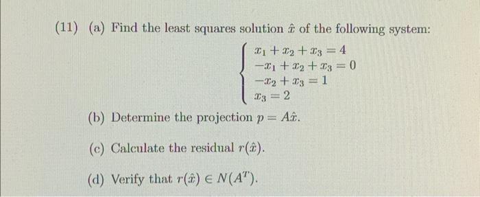 Solved (11) (a) Find the least squares solution x^ of the | Chegg.com