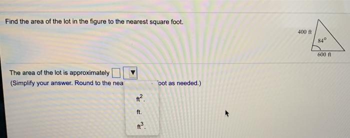 Solved Find the area of the lot in the figure to the nearest | Chegg.com
