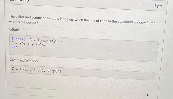Solved 1 pts The editor and command window is shown, when | Chegg.com