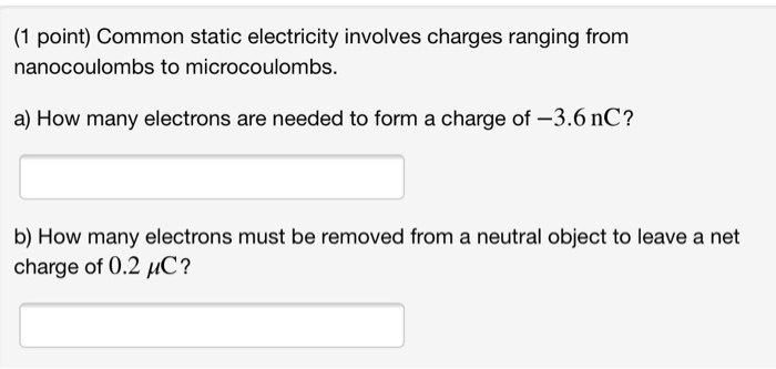 Solved (1 point) Common static electricity involves charges | Chegg.com