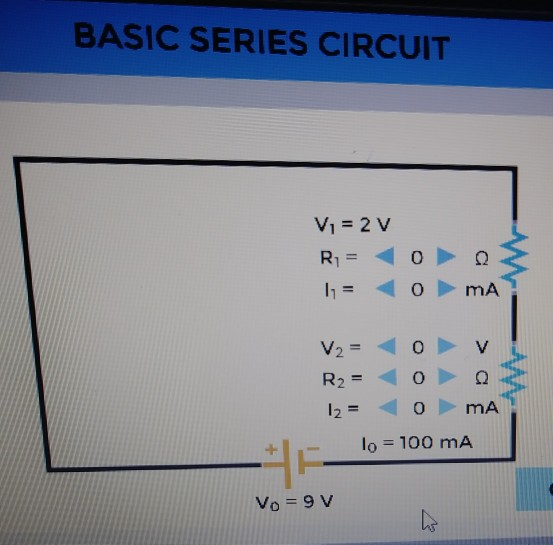 Basic Series Circuit R1 R2 R3 Solved BASIC SERIES CIRCUIT Vi = 2 V 0 R1 = 1 = MA V2 = R2 = | Chegg.com