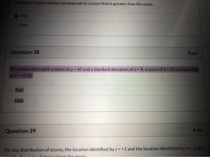 Solved A Positive Z score Always Corresponds To A Score That Chegg