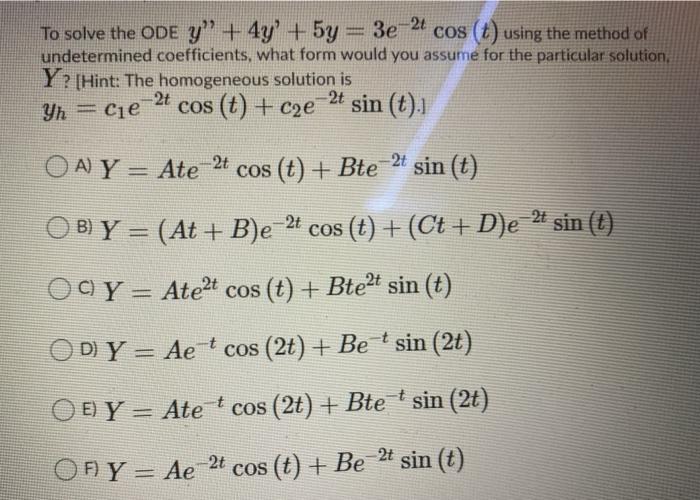 Solved To solve the ODE Y”? + 4y + 5y = 3e-2 cos (t) using | Chegg.com