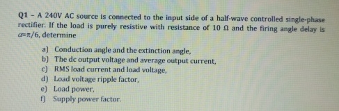 Solved Q1 - ﻿A 240V AC source is connected to the input side | Chegg.com