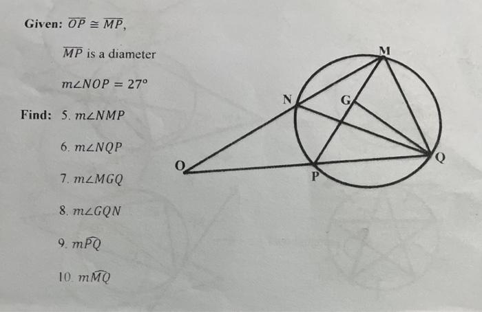 Given: OP = MP, MP is a diameter mZNOP = 27° G Find: | Chegg.com