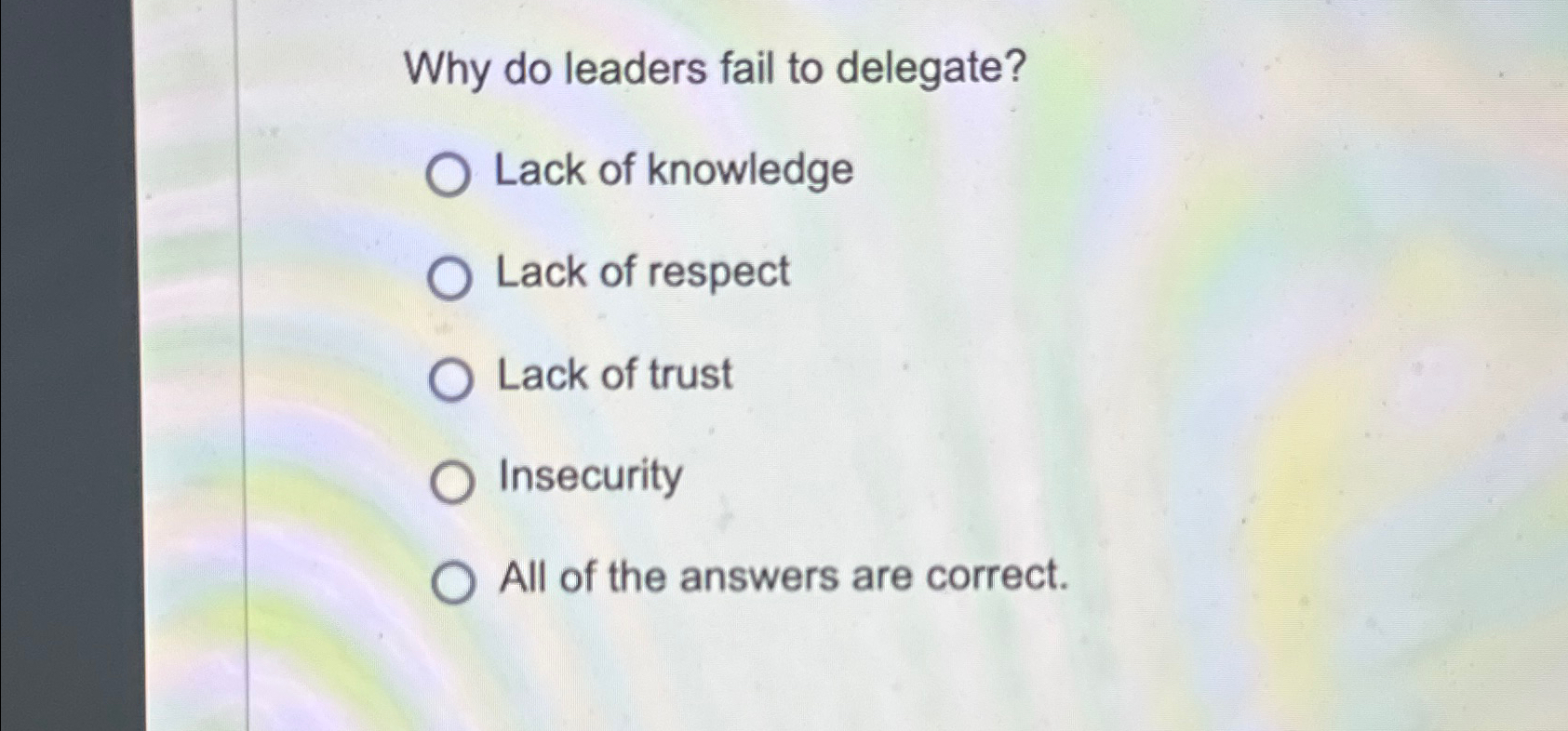 Solved Why do leaders fail to delegate?Lack of knowledgeLack | Chegg.com