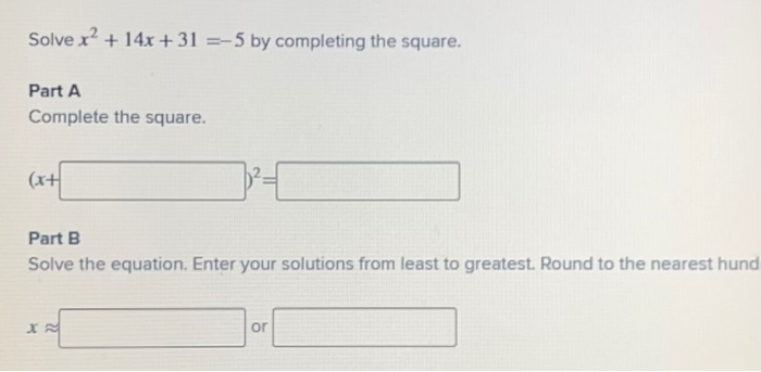 31x13 Math Answer Solved Solve x? + 14x +31 =-5 by completing the square. Part | Chegg.com