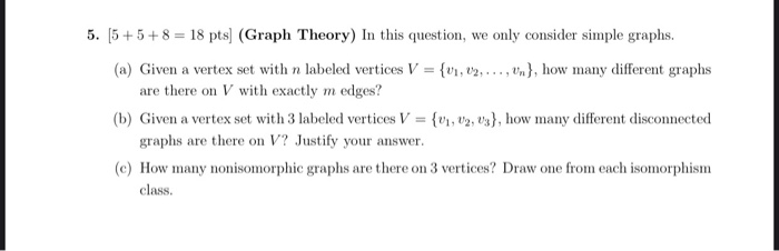 Solved 5. [5+5+8 = 18 pts) (Graph Theory) In this question, | Chegg.com