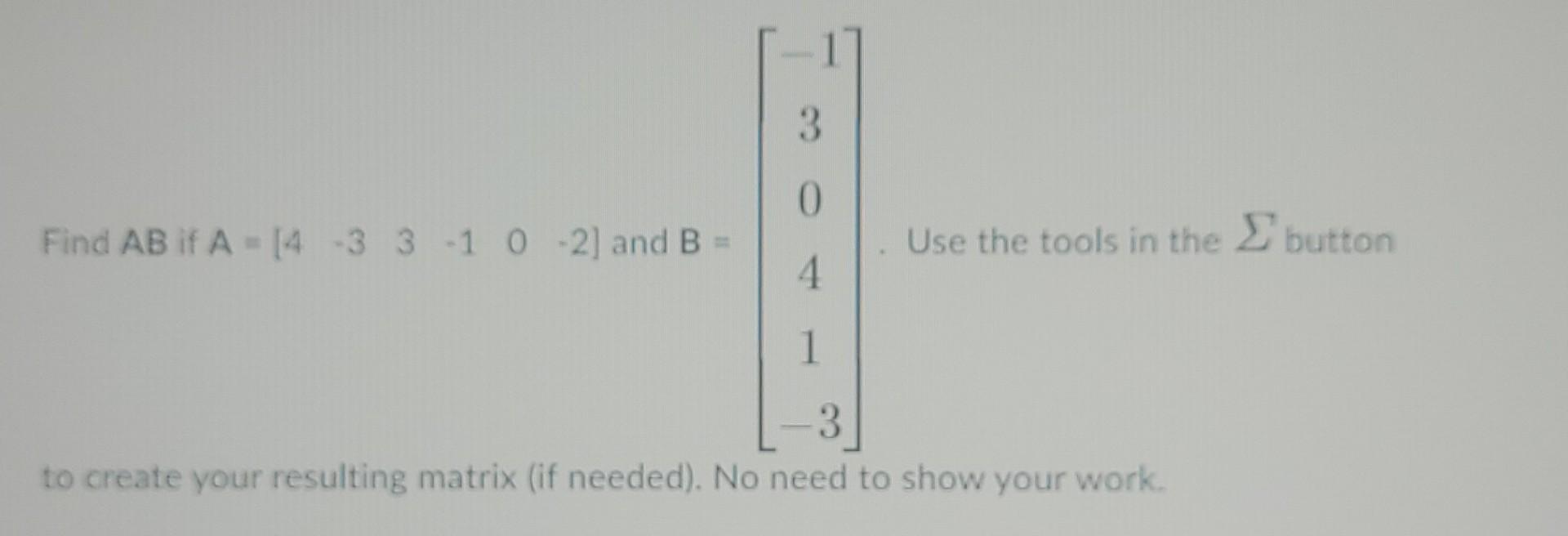 solved-3-0-find-ab-if-a-4-3-3-1-0-2-and-b-3-to-create-chegg