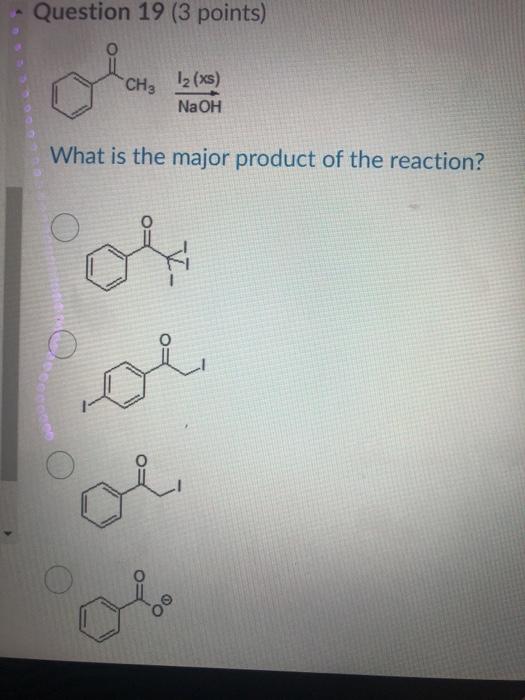 Solved Question 19 (3 points) CH3 12(xs) NaOH What is the | Chegg.com