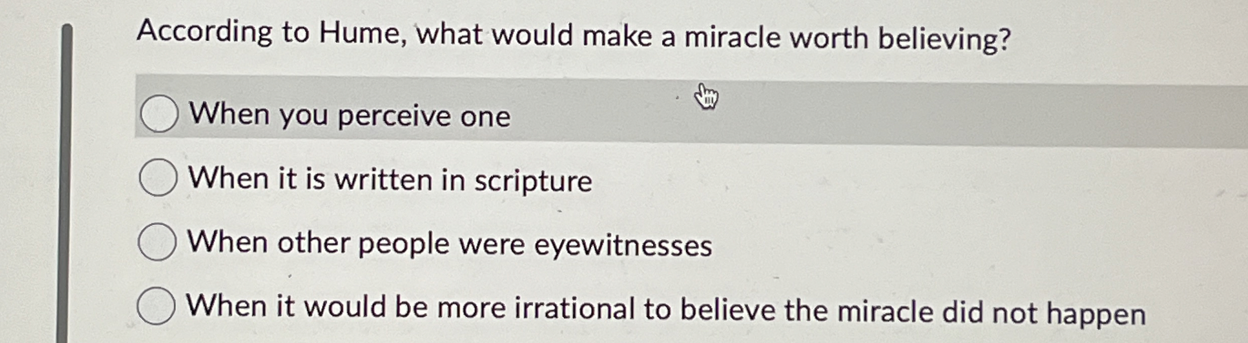 Solved According to Hume, what would make a miracle worth