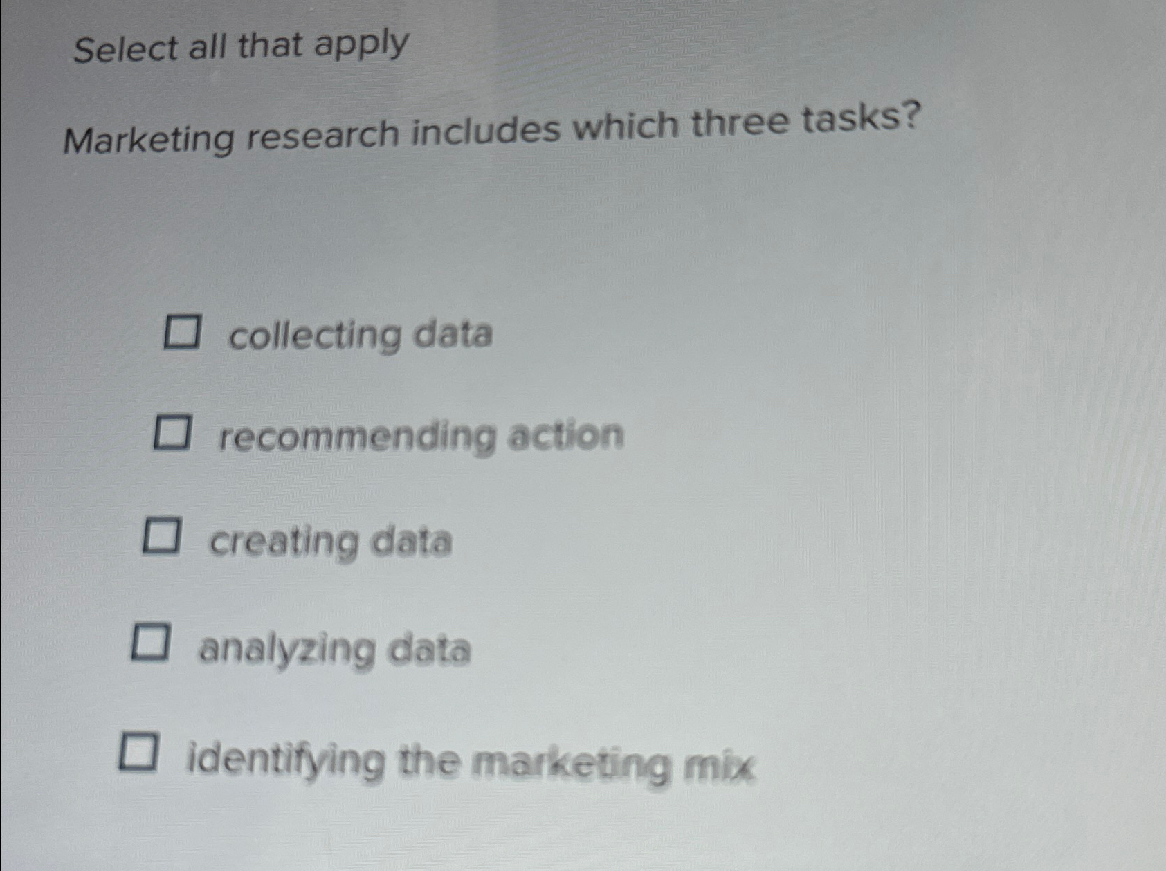 marketing research includes which three tasks quizlet