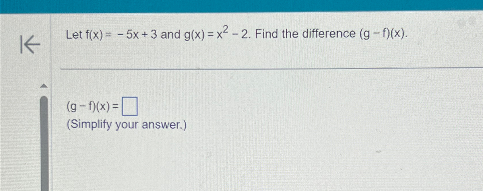 Solved Let F X 5x 3 ﻿and G X X2 2 ﻿find The Difference