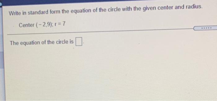 Solved Write in standard form the equation of the circle | Chegg.com