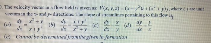 Solved 2. The velocity vector in a flow field is given as: | Chegg.com