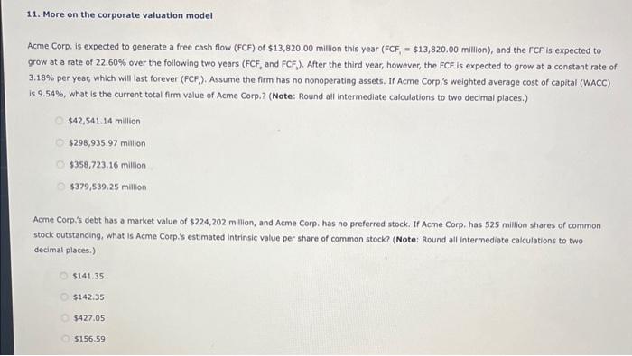 Solved 11. More on the corporate valuation model Acme Corp. | Chegg.com
