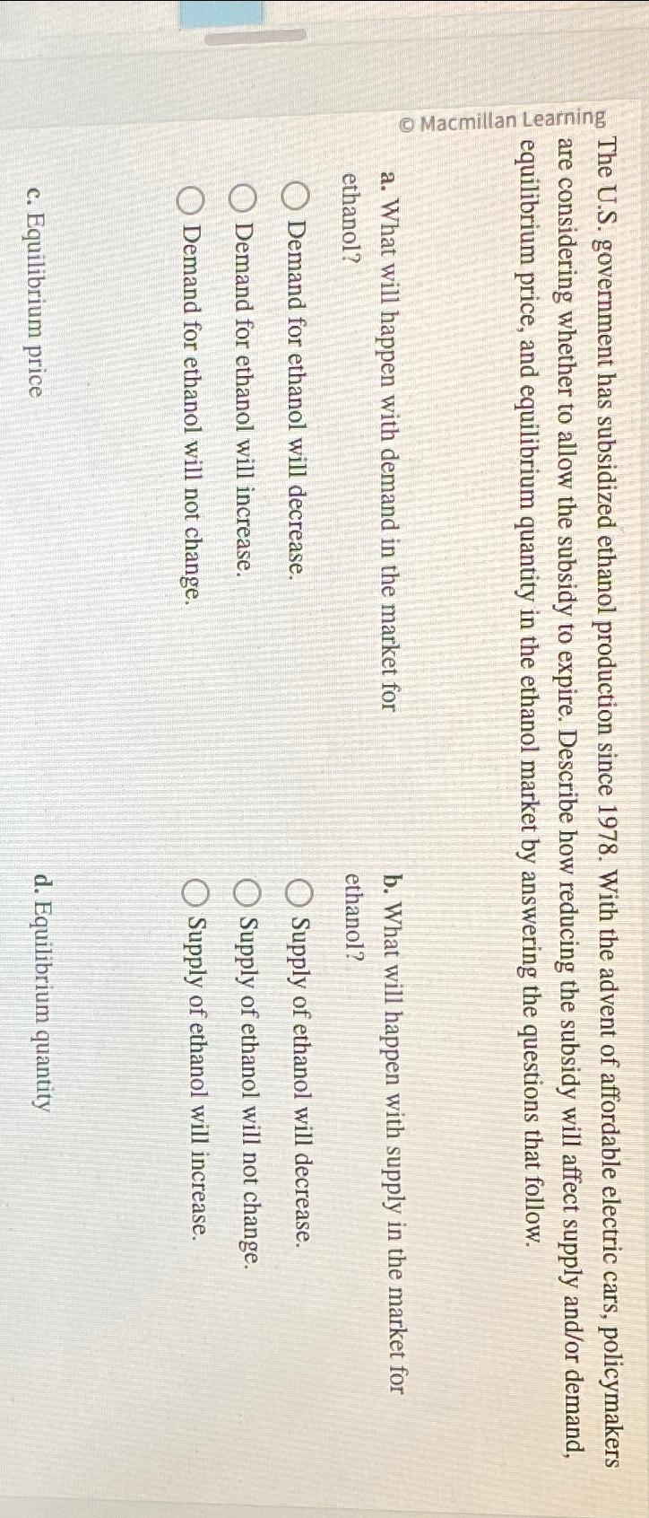 Solved The U.S. ﻿government has subsidized ethanol | Chegg.com