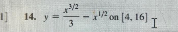 Solved 1] 14. y +3/2 3 ¹/² on [4, 16]. Find the length of | Chegg.com