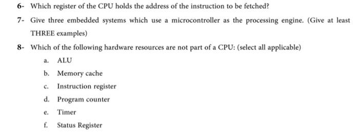 Solved 6- Which register of the CPU holds the address of the | Chegg.com