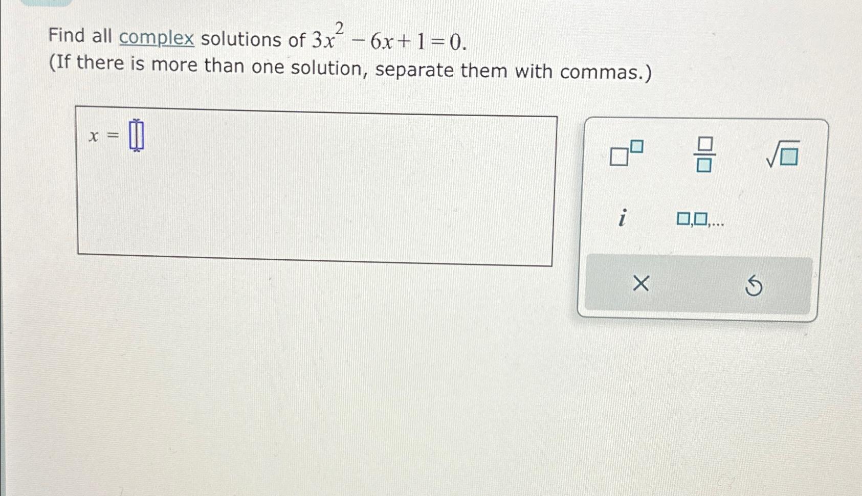 solved-find-all-complex-solutions-of-3x2-6x-1-0-if-there-is-chegg