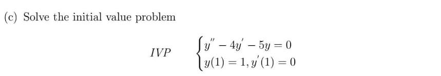 Solved (c) Solve the initial value problem IVP | Chegg.com