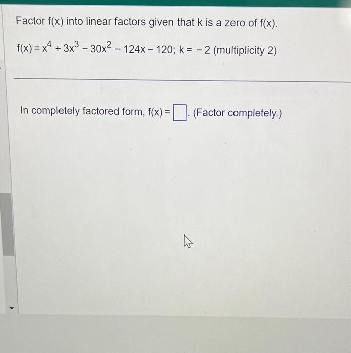 solved-factor-f-x-into-linear-factors-given-that-k-is-a-chegg