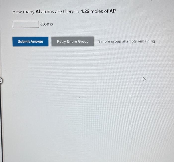 Solved How many Al atoms are there in 4.26 moles of Al ? | Chegg.com