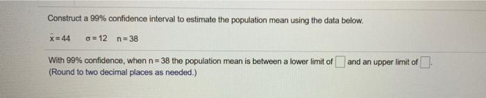 Solved Construct a 99% confidence interval to estimate the | Chegg.com