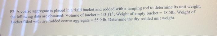 Solved P2: A course aggregate is placed in a rigid bucket | Chegg.com