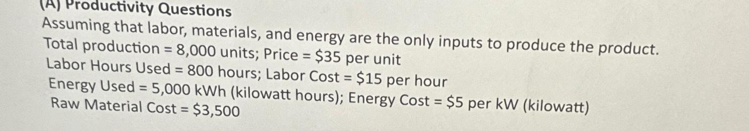 Solved (A) ﻿Productivity QuestionsAssuming that labor, | Chegg.com