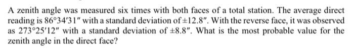 Solved A zenith angle was measured six times with both faces | Chegg.com