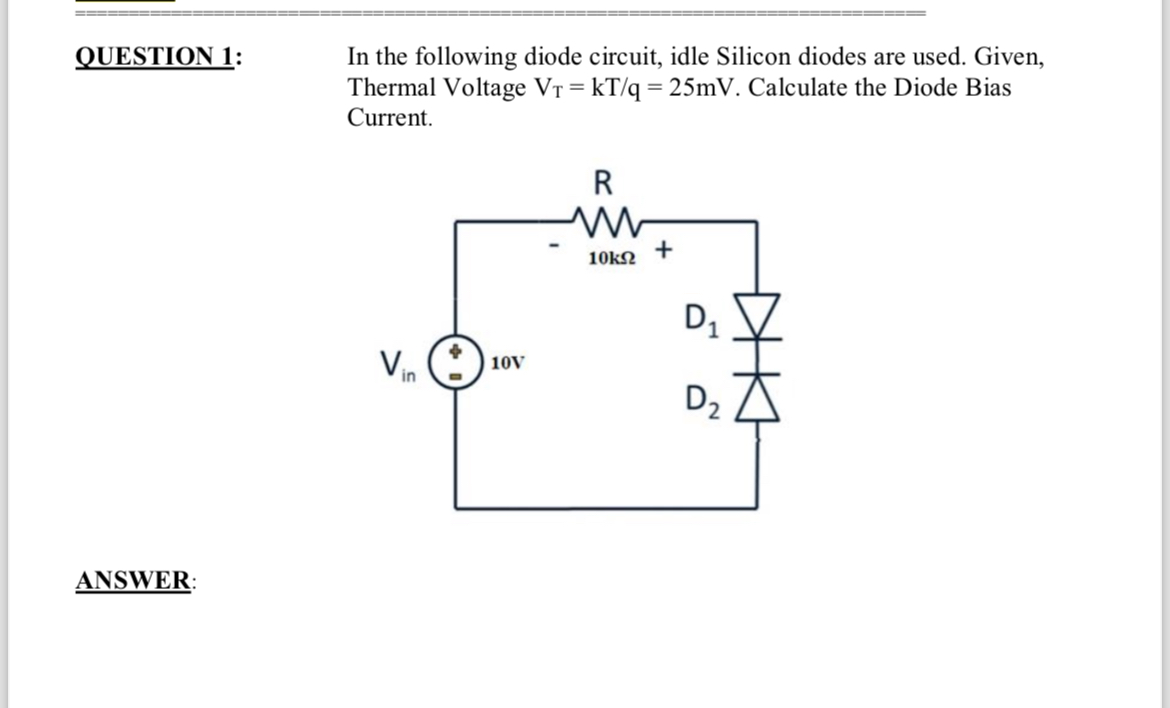 Solved QUESTION 1:In the following diode circuit, idle | Chegg.com