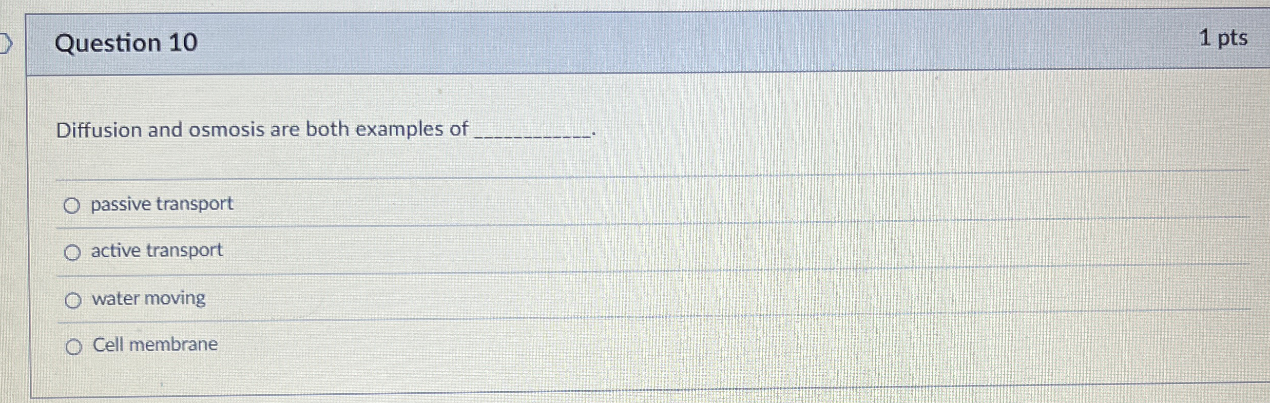 Solved Question 10Diffusion and osmosis are both examples